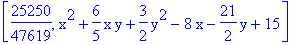 [25250/47619, x^2+6/5*x*y+3/2*y^2-8*x-21/2*y+15]